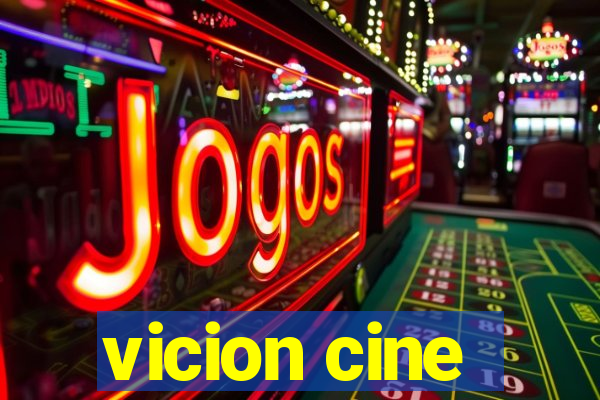 vicion cine